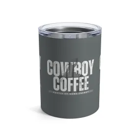 Cowboy Coffee - 10oz Stainless Tumbler